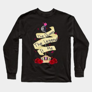 The Queen is you Long Sleeve T-Shirt